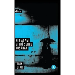 Bir Adam Girdi Şehre Koşarak