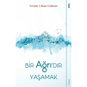 Bir Ağrı’dır Yaşamak