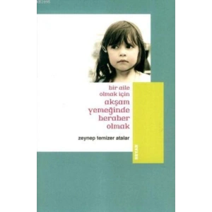 Bir Aile Olmak İçin Akşam Yemeğinde Beraber Olmak