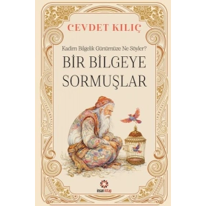 Bir Bilgeye Sormuşlar