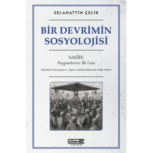 Bir Devrimin Sosyolojisi Sakife : Peygambersiz İlk Gün
