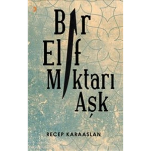 Bir Elif Miktarı Aşk