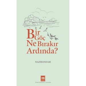 Bir Göç Ne Bırakır Ardında