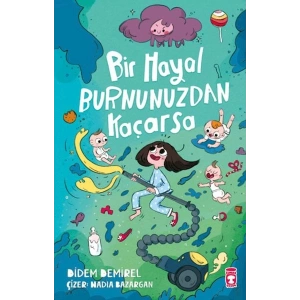 Bir Hayal Burnunuzdan Kaçarsa