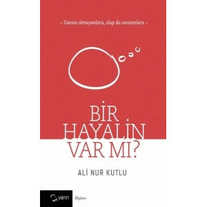 Bir Hayalin Var Mı?