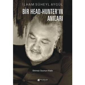 Bir Head-Hunterın Anıları