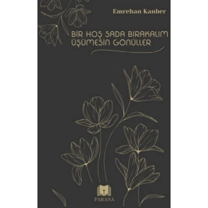 Bir Hoş Sada Bırakalım Üşümesin Gönüller