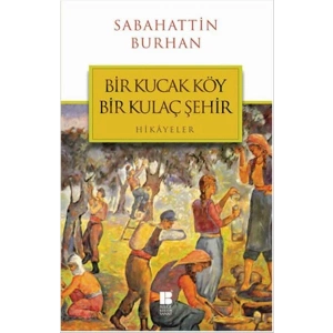 Bir Kucak Köy Bir Kulaç Şehir