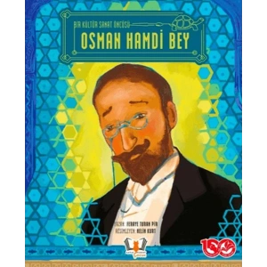 Bir Kültür Sanat Öncüsü Osman Hamdi Bey