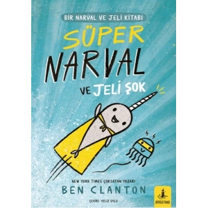 Bir Narval ve Jeli Kitabı - Süper Narval ve Jeli Şok
