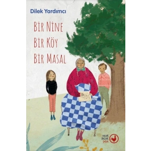 Bir Nine Bir Köy Bir Masal