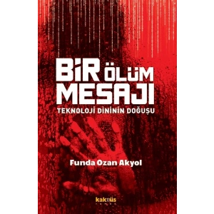 Bir Ölüm Mesajı - Teknoloji Dininin Doğuşu