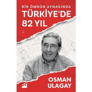 Bir Ömrün Aynasında Türkiyede 82 Yıl