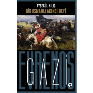 Bir Osmanlı Akıncı Beyi Gazi Evrenos Bey