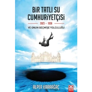 Bir Tatlı Su Cumhuriyetçisi Ve Onun Geçmişe Yolculuğu