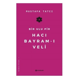 Bir Ulu Pir Hacı Bayramı Veli