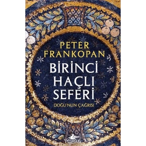 Birinci Haçlı Seferi - Doğunun Çağrısı