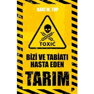 Bizi ve Tabiatı Hasta Eden Tarım