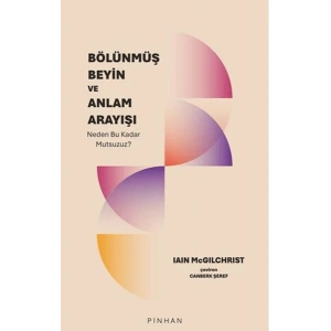 Bölünmüş Beyin ve Anlam Arayışı