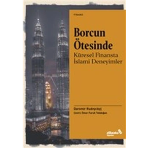 Borcun Ötesinde: Küresel Finansta İslami Deneyimler
