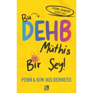 Bu Dehb Müthiş Bir Şey!