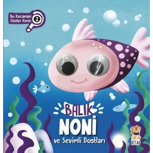 Bu Kocaman Gözler Kimin? 2 - Balık Noni ve Sevimli Dostları