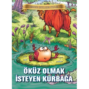 Bugünün Çocuklarına Öyküler - Öküz Olmak İsteyen Kurbağa