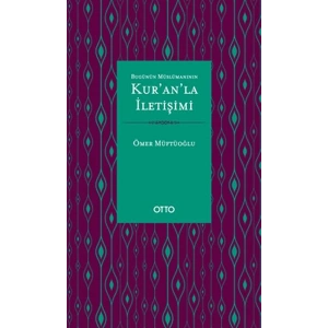 Bugünün Müslümanının Kuranla İletişimi