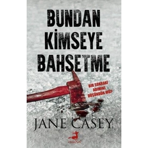 Bundan Kimseye Bahsetme