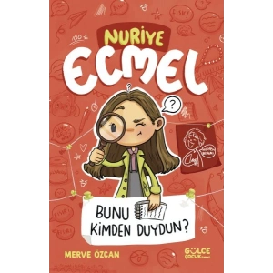 Bunu Kimden Duydun? - Nuriye Ecmel 3