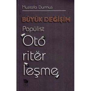 Büyük Değişim Popülist Otoriterleşme