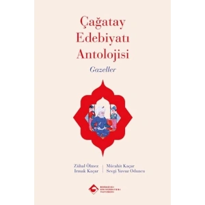 Çağatay Edebiyatı Antolojisi Gazeller