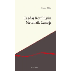 Çağdaş Kötülüğün Metafizik Çanağı