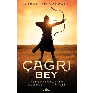 Çağrı Bey - Selçuklular’ın Kuruluş Hikayesi