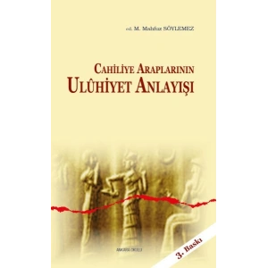 Cahiliye Araplarının Uluhiyet Anlayışı