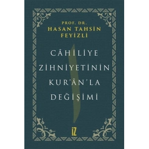 Cahiliye Zihniyetinin Kuranla Değişimi