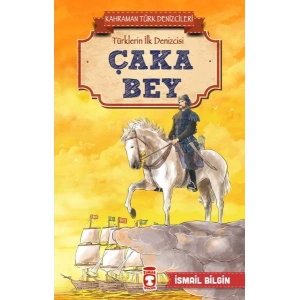 Çaka Bey - Kahraman Türk Denizcileri