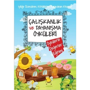 Çalışkanlık Ve Dayanışma Öyküleri