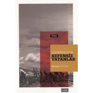 Çanakkale’de Kefensiz Yatanlar