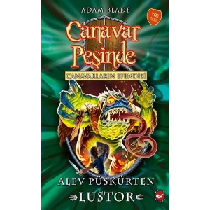 Canavar Peşinde 57 - Canavarların Efendisi Alev Püskürten Lustor