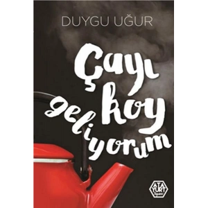 Çayı Koy Geliyorum