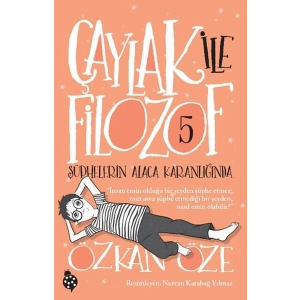 Çaylak İle Filozof 5- Şüphelerin Alaca Karanlığında