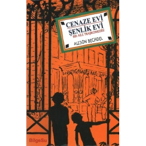 Cenaze Evi Şenlik Evi  Bir Aile Trajikomedisi