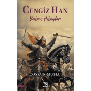 Cengiz Han/ Bozkırın Hükümdarı