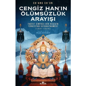 Cengiz Han’ın Ölümsüzlük Arayışı