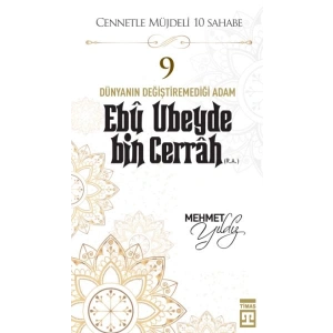 Cennetle Müjdeli 10 Sahabe - 9 Ebû Ubeyde Bin Cerrâh (R.A.)