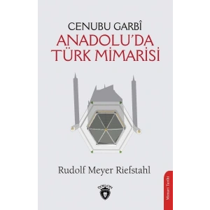 Cenubu Garbî Anadolu’da Türk Mimarisi
