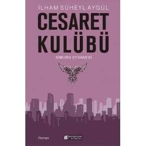 Cesaret Kulübü - Simurg Efsanesi