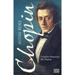 Chopin - Tuşlara Adanmış Bir Yaşam