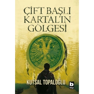Çift Başlı Kartal’ın Gölgesi